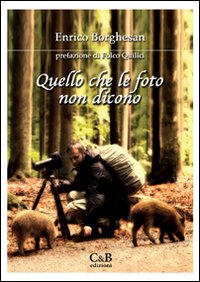 Quello che le foto non dicono. Ediz. illustrata. Con DVD