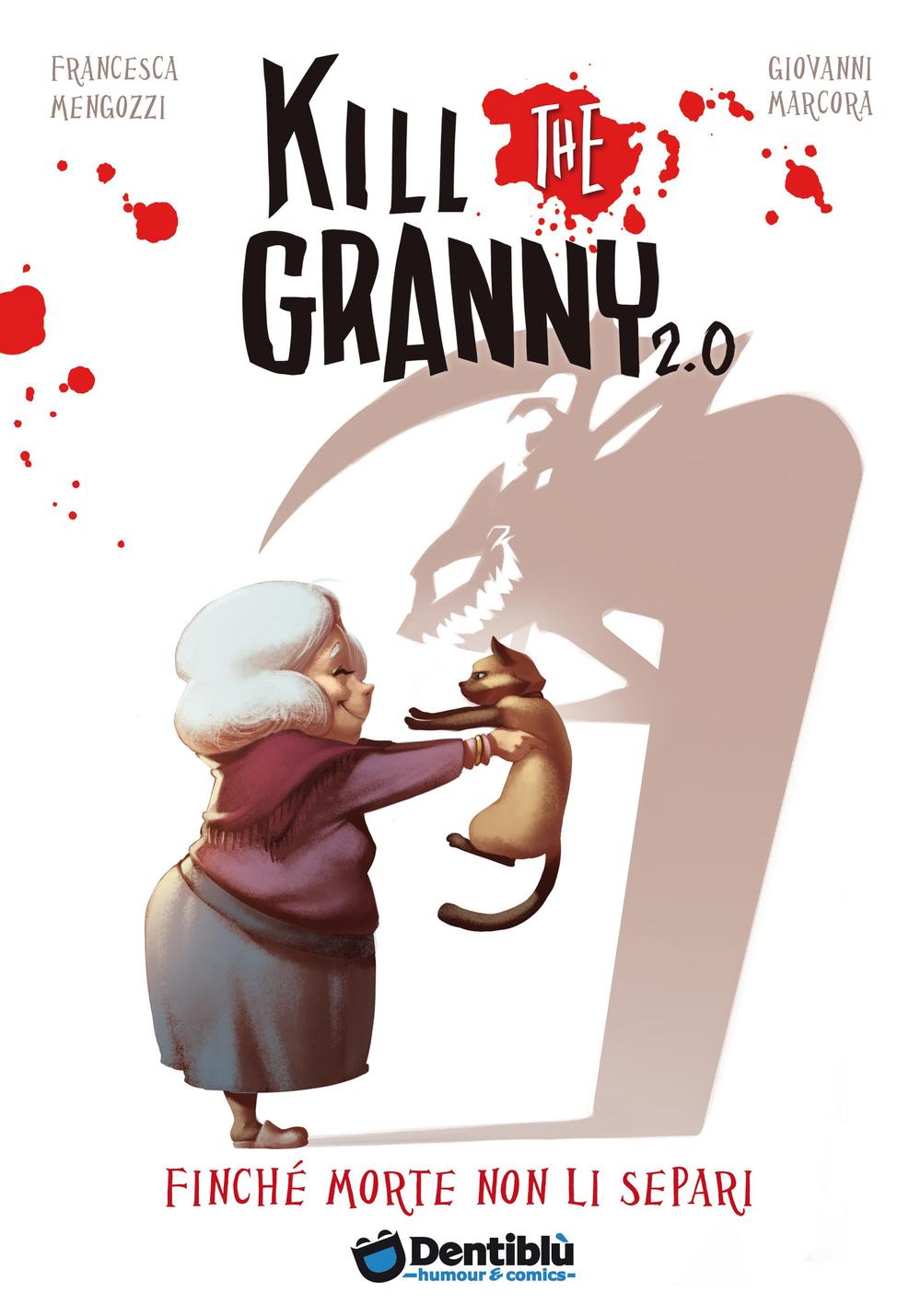 Finché morte non li separi. Kill the granny 2.0. Vol. 1