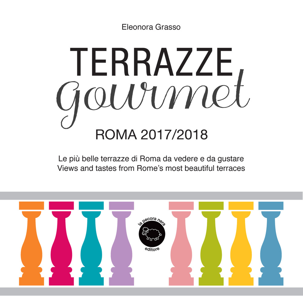 Terrazze gourmet. Roma 2017-2018. Ediz. italiana e inglese