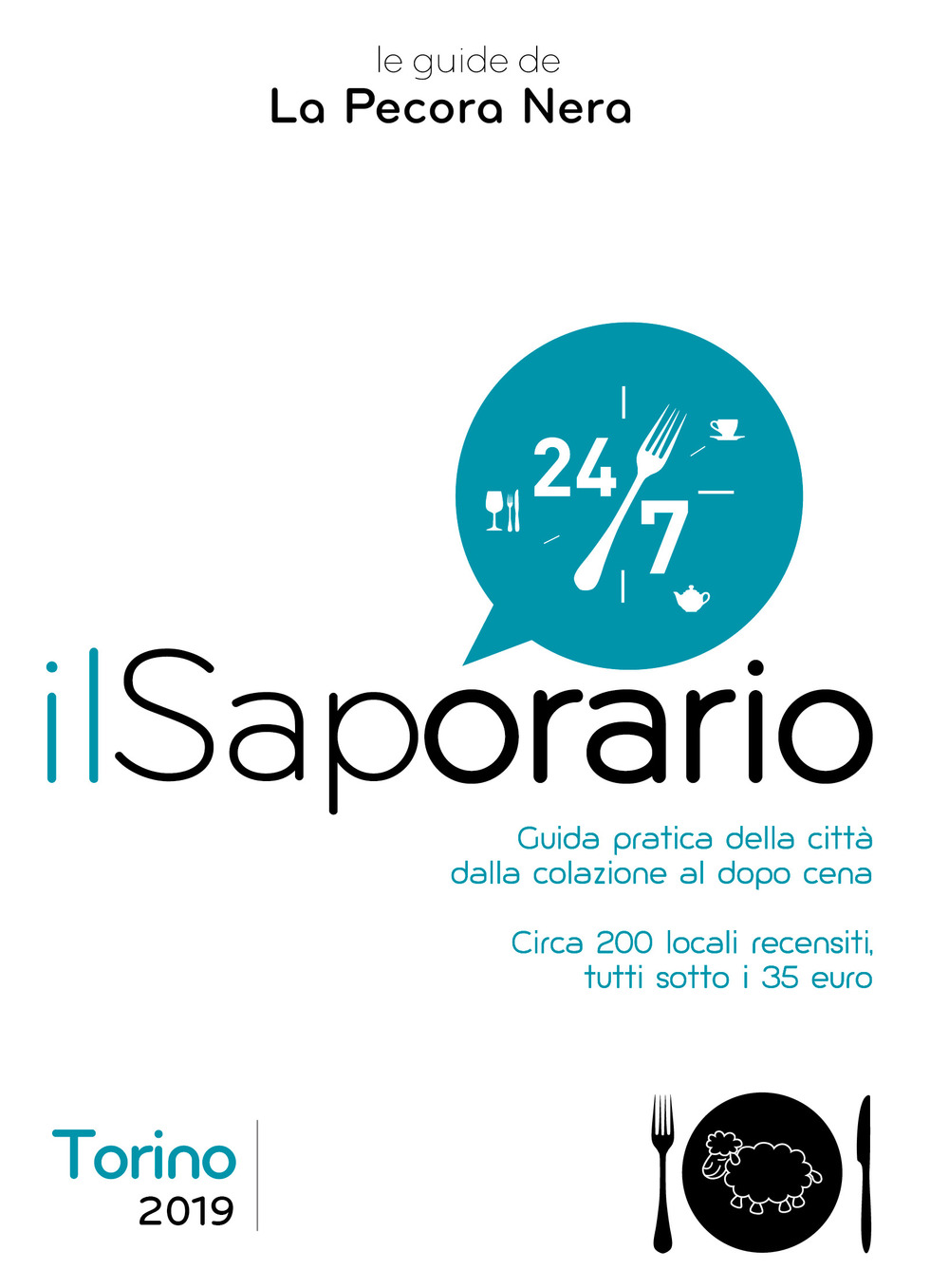 Il saporario. Torino 2019. Guida pratica della città dalla colazione al dopo cena