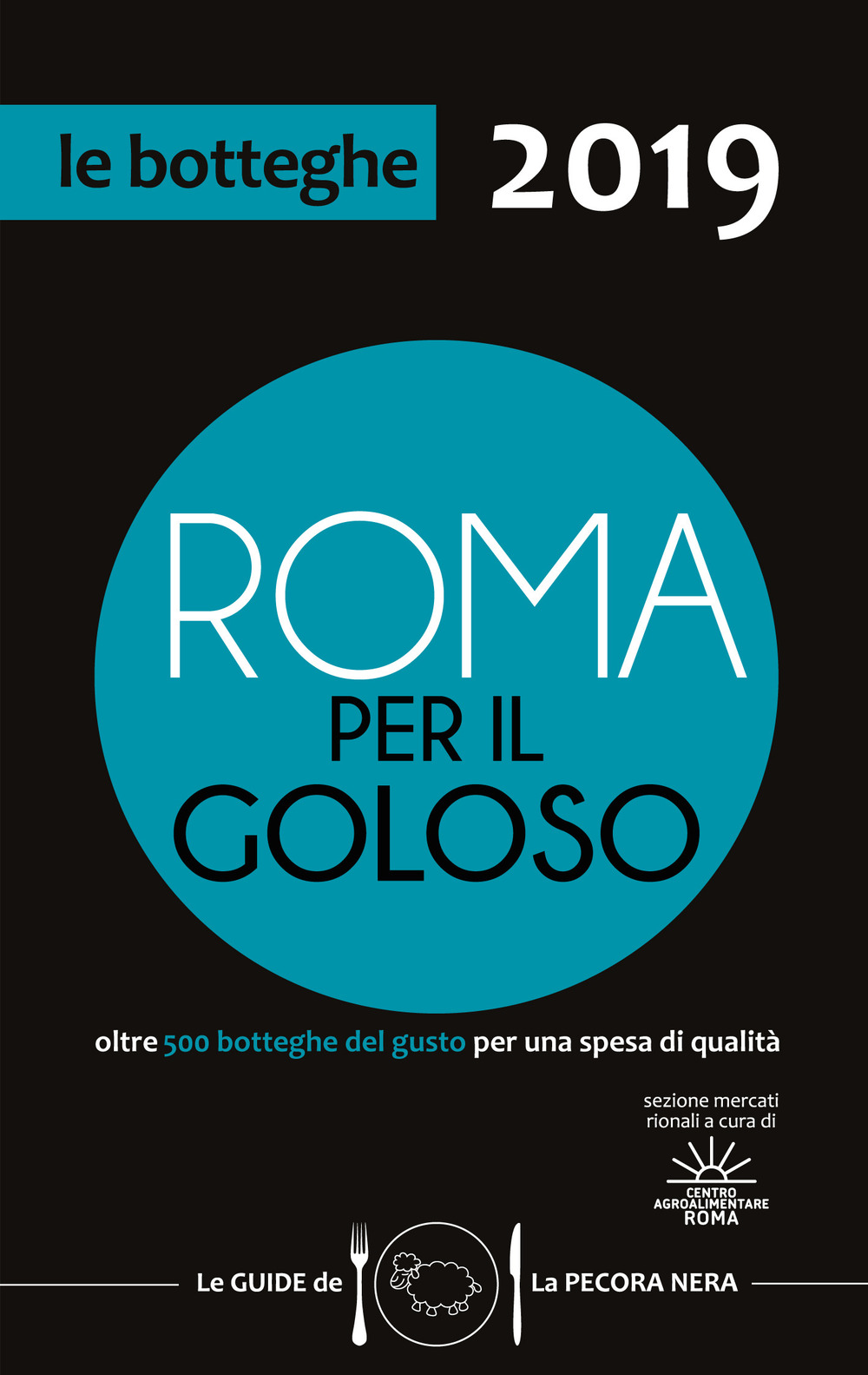 Roma per il goloso 2019. Oltre 500 botteghe del gusto segnalate per quartiere