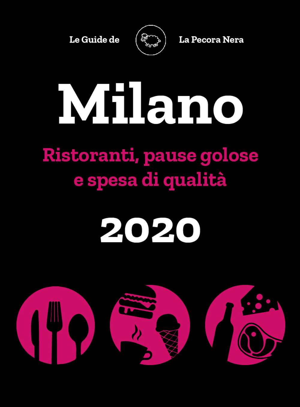 Milano de La Pecora Nera 2020. Ristoranti, pause golose e spesa di qualità