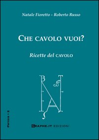 Che cavolo vuoi? Ricette del cavolo