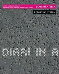 Diari in attesa. Nuove geografie urbane: Garibaldi-Isola-Varesine. Milano parte prima. Ediz. illustrata