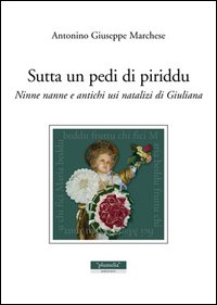 Sutta un pedi di piriddu. Ninne nanne e antichi usi natalizi di Giuliana