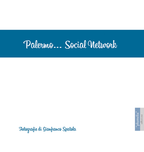 Palermo... Social network. Ediz. illustrata