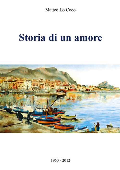 Storia di un amore 1960-2012