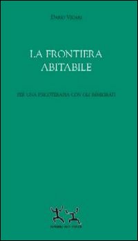 La frontiera abitabile. Per una psicoterapia con gli immigrati