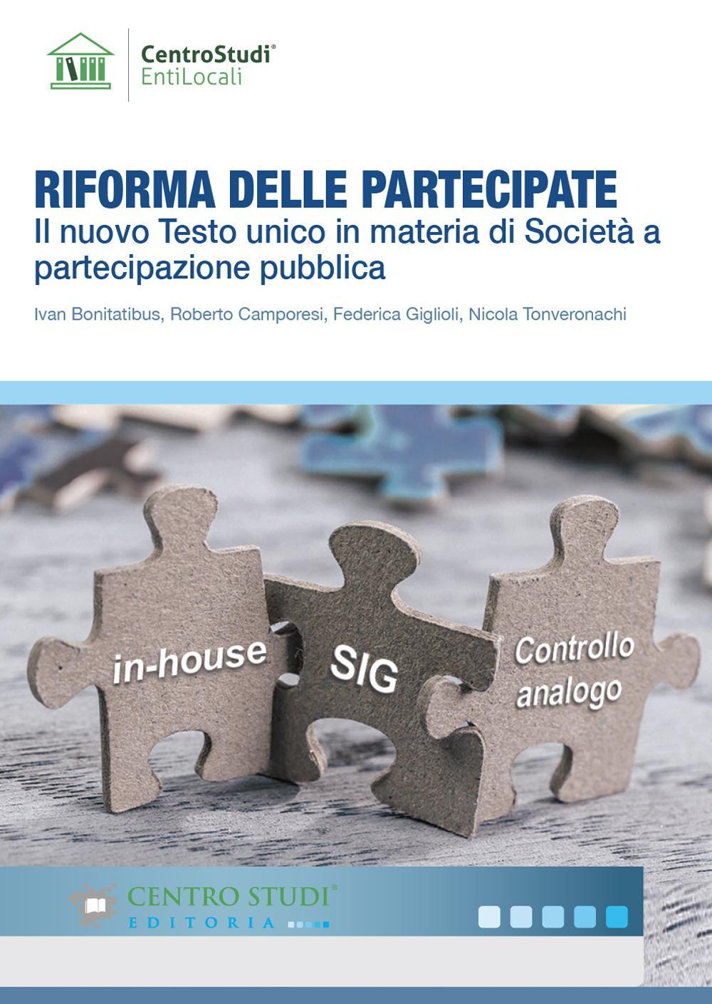 Riforma delle partecipate. Il nuovo Testo unico in materia di società a partecipazione pubblica