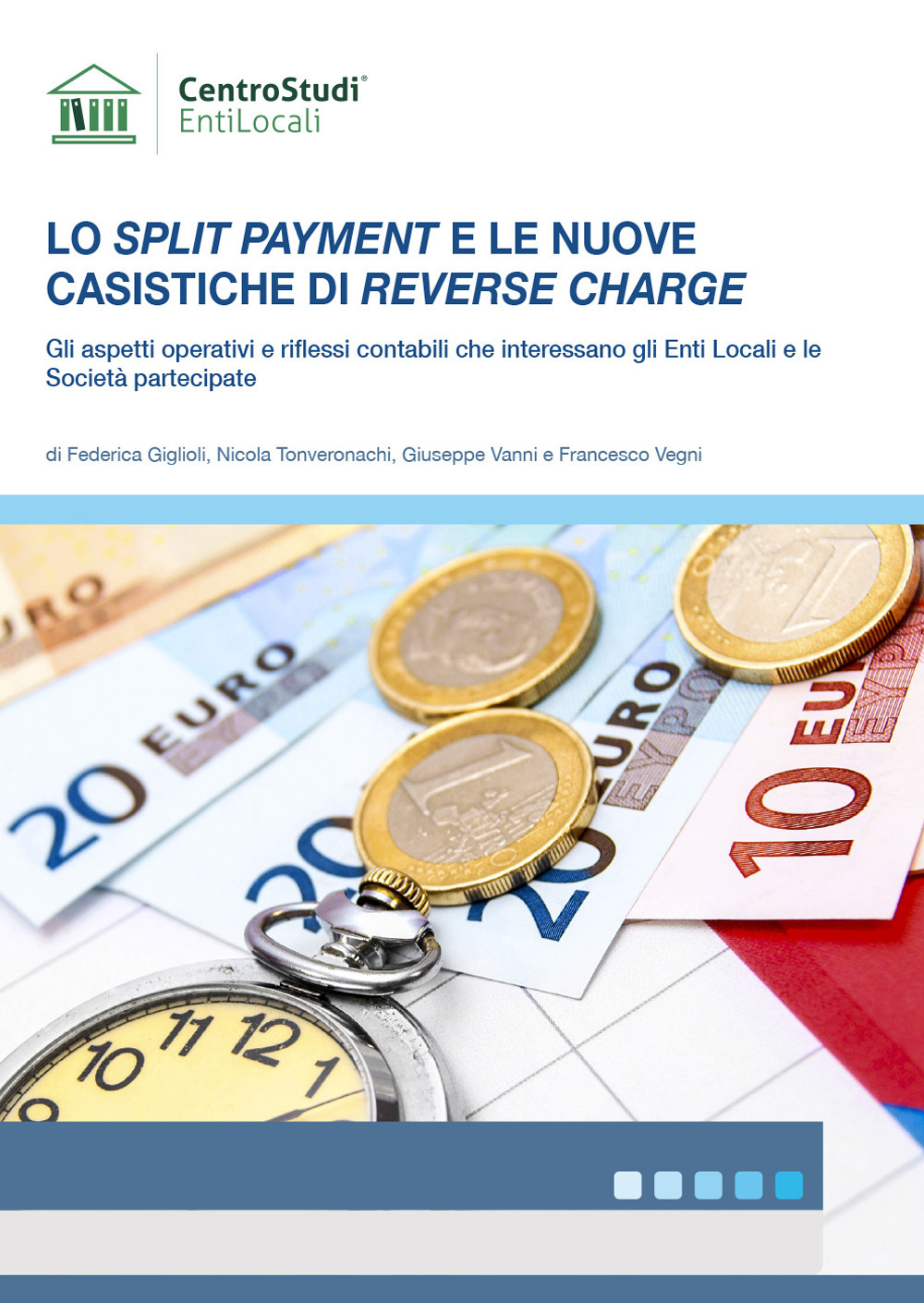 Lo split payment e le nuove casistiche di reverse charge. Gli aspetti operativi e i riflessi contabili che interessano gli enti locali e le società partecipate