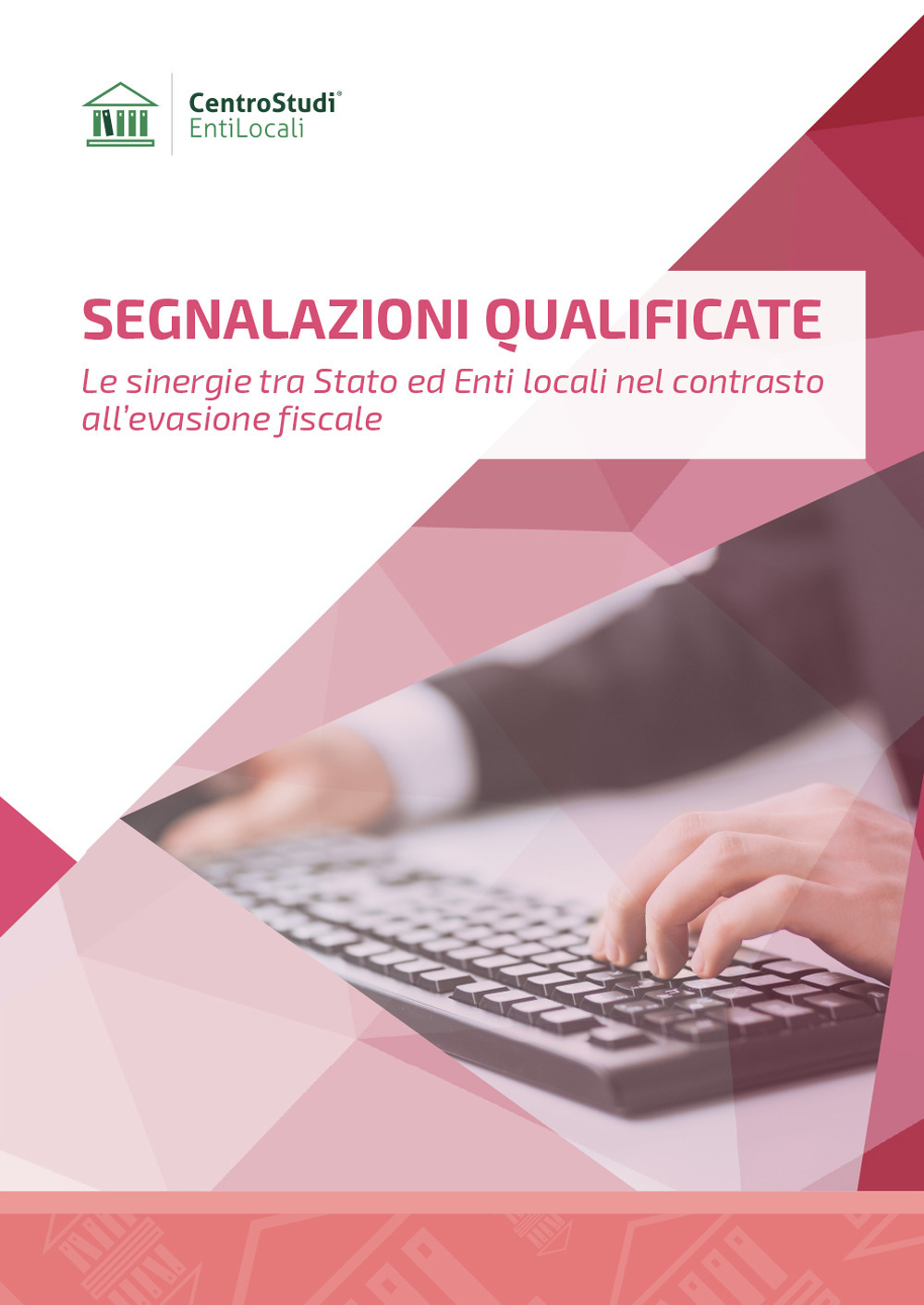 Segnalazioni qualificate. Le sinergie tra Stato ed enti locali nel contrasto all'evasione fiscale