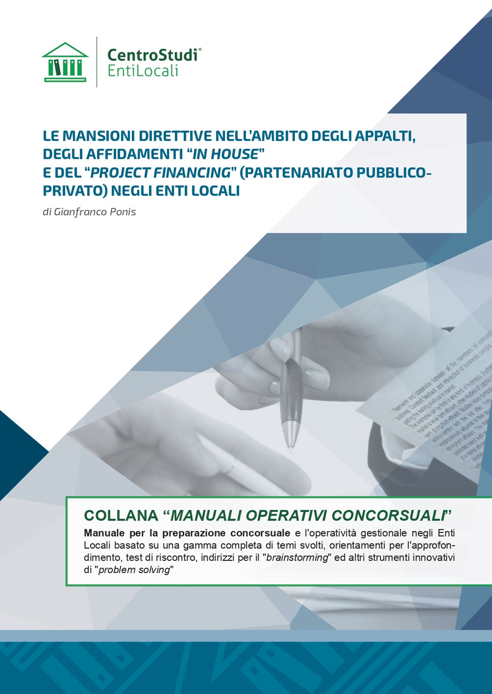 Le mansioni direttive nell'ambito degli appalti, degli affidamenti «in house» e del «roject financing» (partenariato pubblicoprivato) negli enti locali