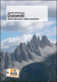 Dolomiti. Dieci percorsi, mille emozioni