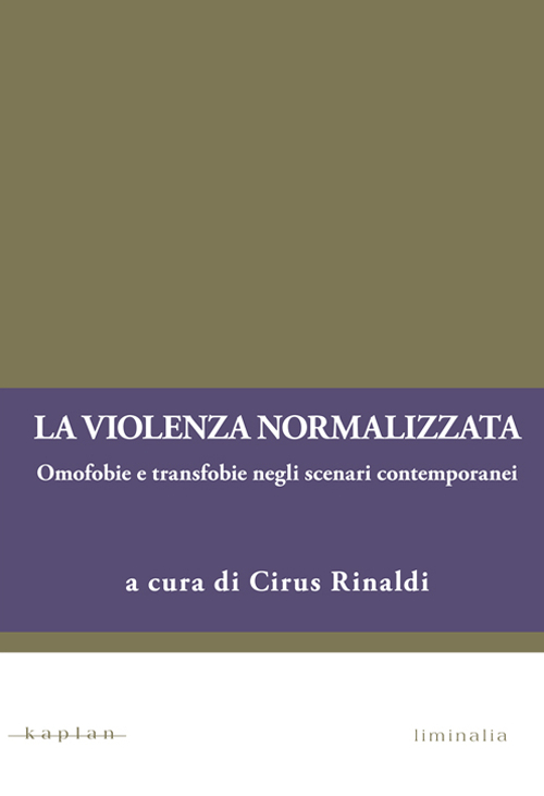 La violenza normalizzata. Omofobie e transfobie negli scenari contemporanei