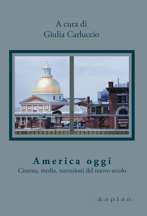 America oggi. Cinema, media, narrazioni del nuovo secolo