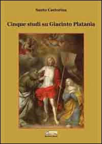 Cinque studi su Giacinto Platania