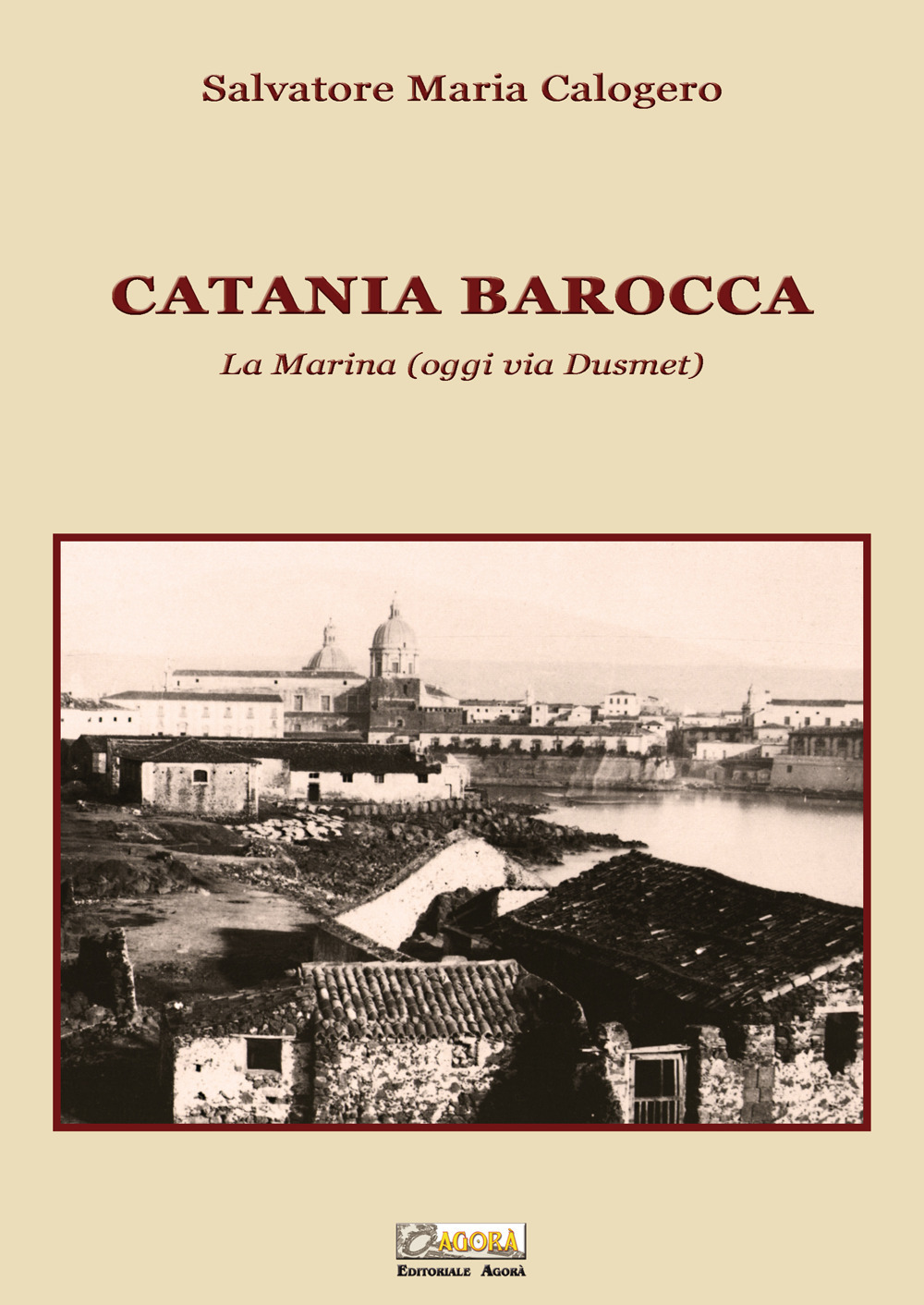 Catania barocca. La Marina (oggi via Dusmet)