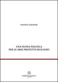 Una nuova politica per le aree prottete siciliane?