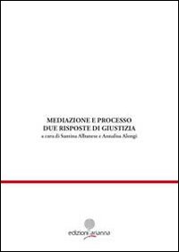 Mediazione e processo. Due risposte di giustizia