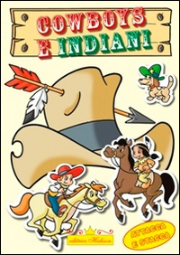 Cowboy e indiani. Attacca stacca