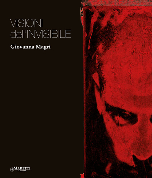 Giovanna Magri. Visioni dell'invisibile. Ediz. italiana e inglese