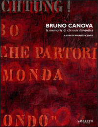 Bruno Canova. La memoria di chi non dimentica. Ediz. illustrata