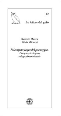 Psico(pato)logia del paesaggio. Disagio psicologico e degrado ambientale