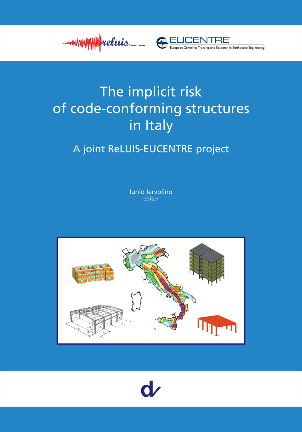 The implicit risk of code-conforming structures in Italy. A joint ReLUIS-EUCENTRE project