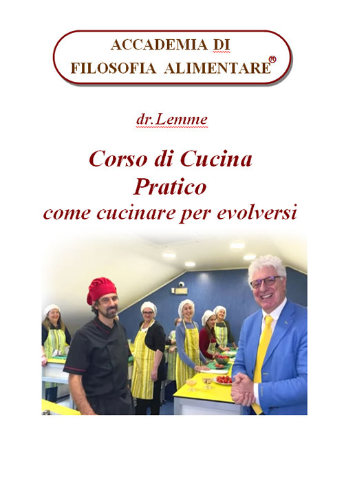 Corso di cucina pratico. Come cucinare per evolversi