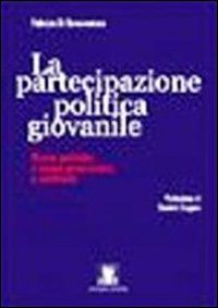 La partecipazione politica giovanile. Nuove politiche e nuove generazioni a confronto