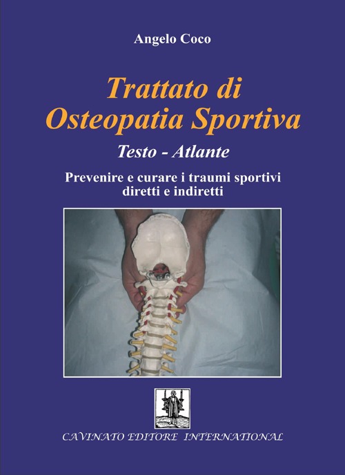 Trattato di osteopatia sportiva. Prevenire e curare i traumi sportivi diretti e indiretti