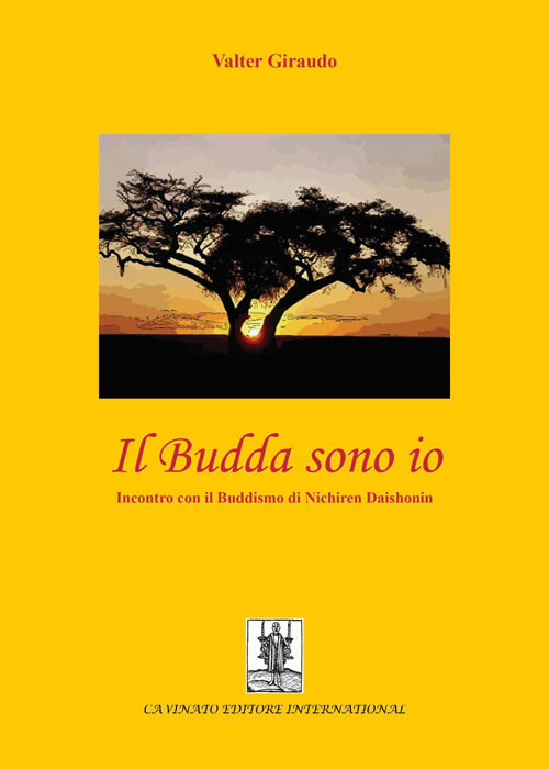 Il budda sono io. Incontro con il buddismo di Nichiren Daishonin