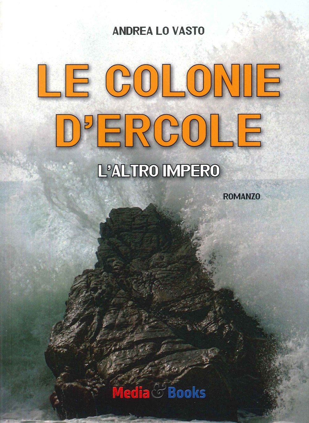 Le colonie d'Ercole. L'altro impero