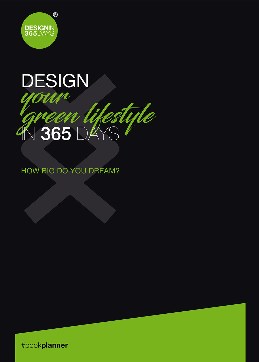 Design your green lifestyle in 365 days. How big do you dream?