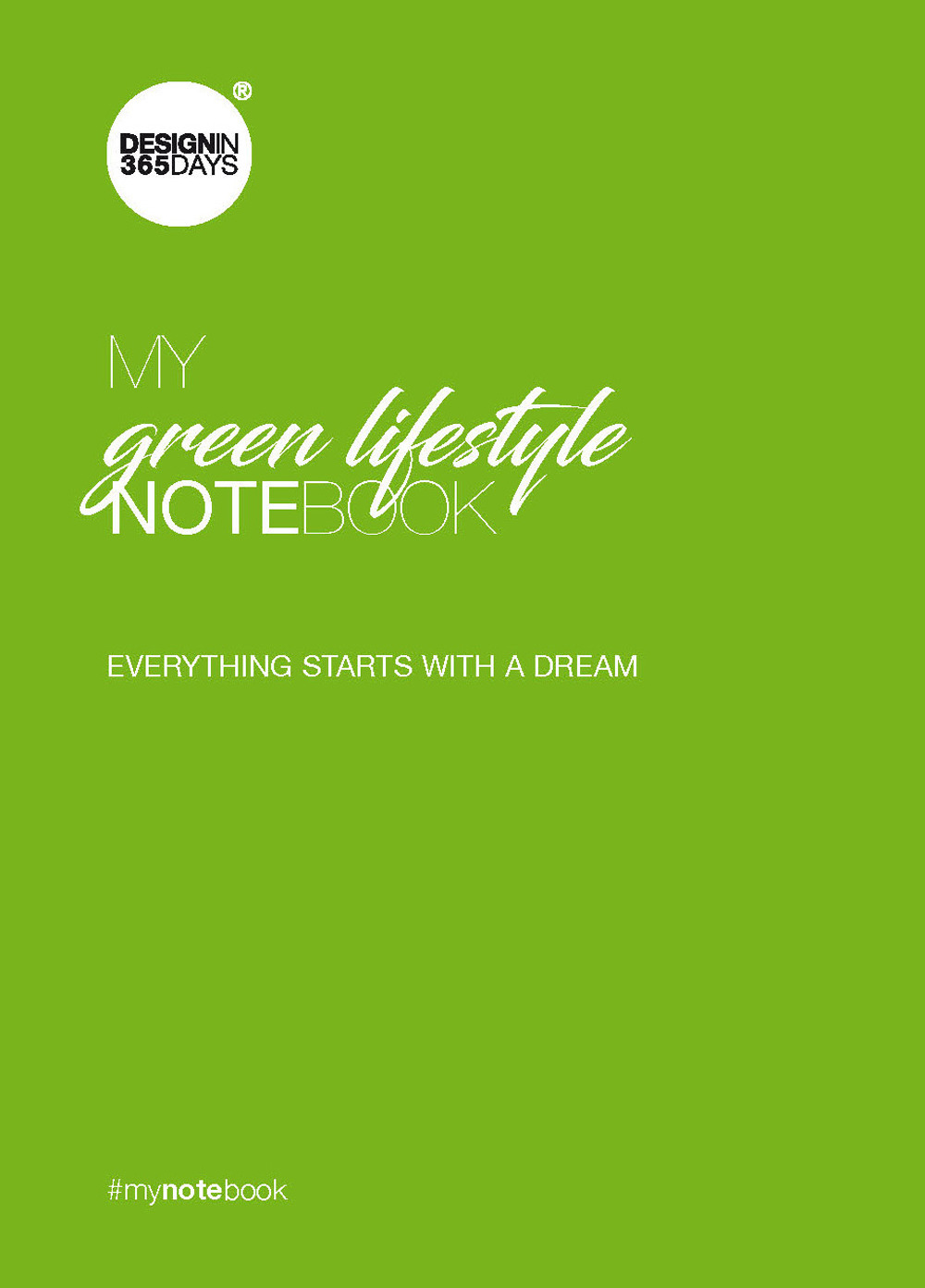 My green lifestyle notebook. Everything starts with a dream