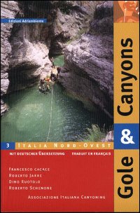 Gole & canyons. Vol. 3: Italia nord ovest