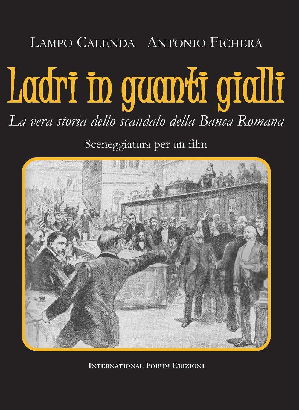 Ladri in guanti gialli. La vera storia dello scandalo della Banca Romana