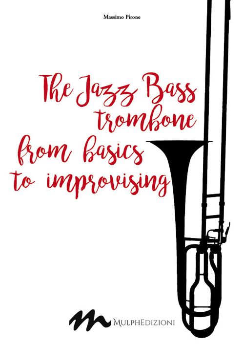 The jazz bass trombone from basics to improvising