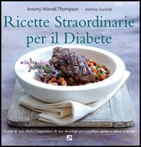 Ricette straordinarie per il diabete. Ediz. illustrata