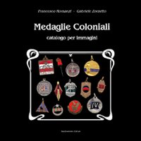 Medaglie coloniali. Catalogo per immagini. Ediz. illustrata