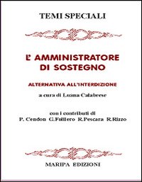 L'amministratore di sostegno. Alternativa all'interdizione