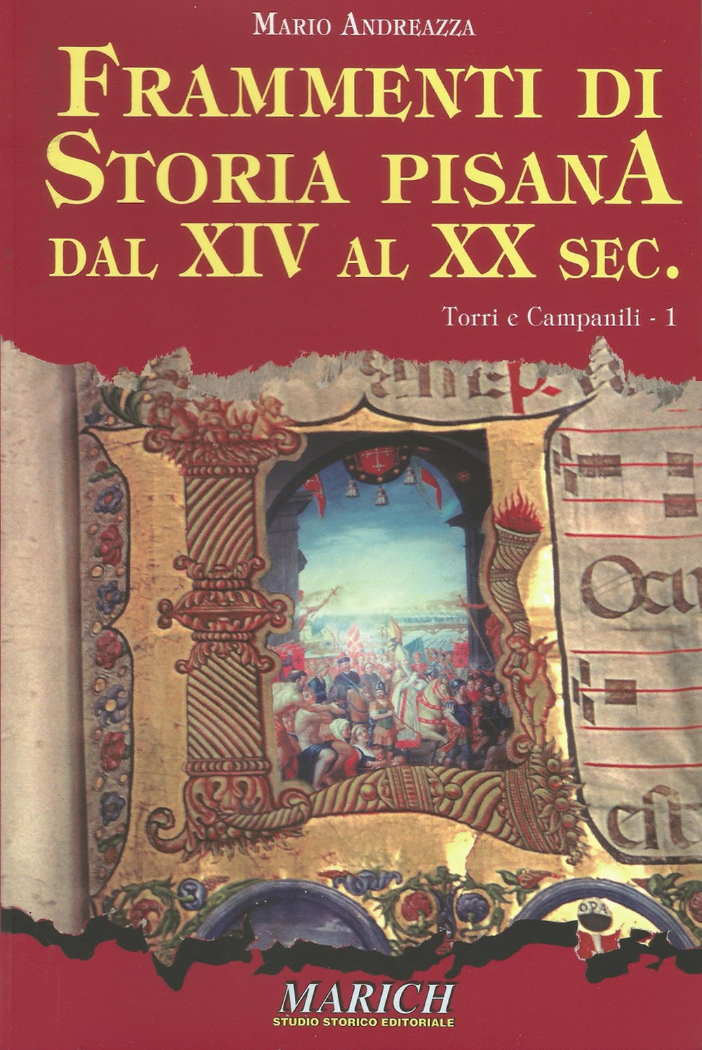 Frammenti di storia pisana dal XIV al XX secolo. Vol. 1: Torri e campanili