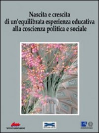 Nascita e crescita di un'equilibrata esperienza educativa alla coscienza politica e sociale