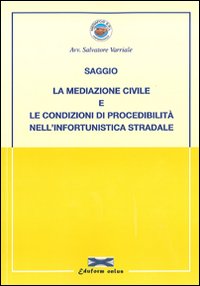 La mediazione civile e le condizioni di procedibilità nell'infortunistica stradale