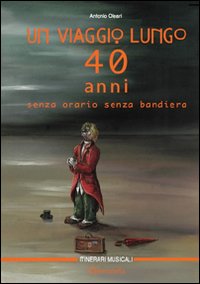 Un viaggio lungo quarant'anni senza orario, senza bandiera