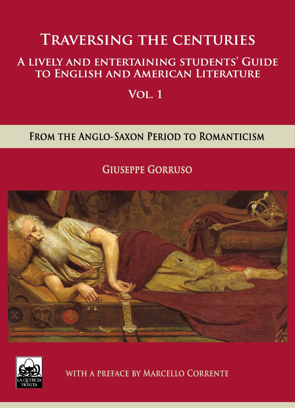 Traversing the centuries. A lively and entertaining guide to english and american literature. Vol. 1: From the anglo-saxon period to romanticism