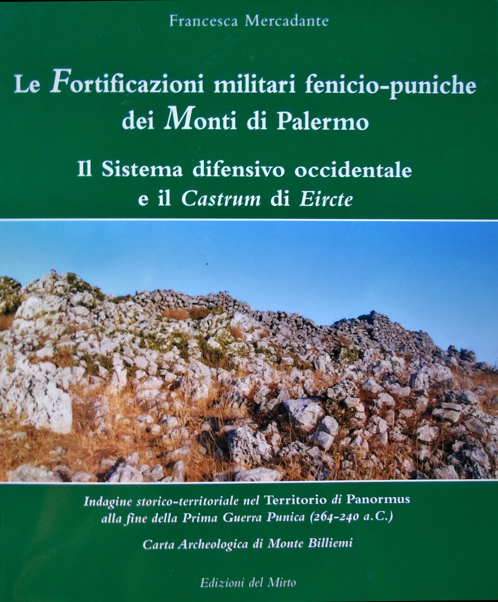 Le fortificazioni militari fenicio-puniche dei monti di Palermo. Il sistema difensivo occidentale e il castrum di Eircte