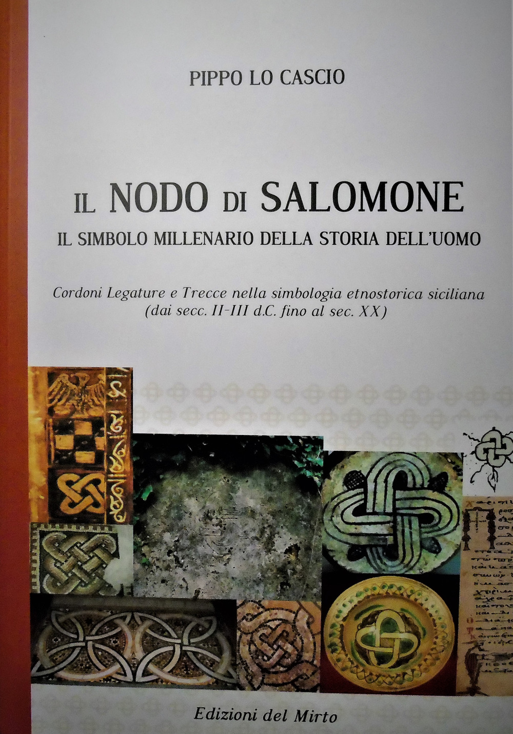 Il nodo di Salomone. Il simbolo millenario della storia dell'uomo