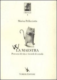 W la maestra. Percorsi di vita e ricordi di scuola