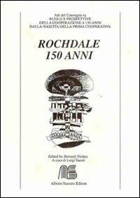 Rochdale 150 anni. Atti del Convegno. Ediz. italiana e inglese